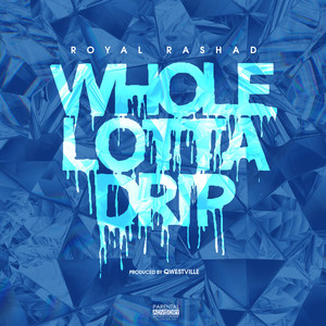 Whole Lotta Drip (Explicit)