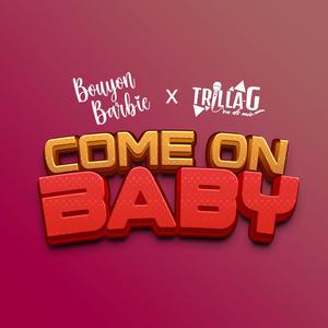 Come On Baby (feat. Trilla-G) [Explicit]