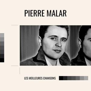 Pierre malar - les meilleures chansons