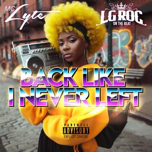 Back Like I Never Left (feat. MC Lyte) (Explicit)