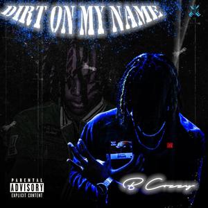 Dirt On My Name (Explicit)