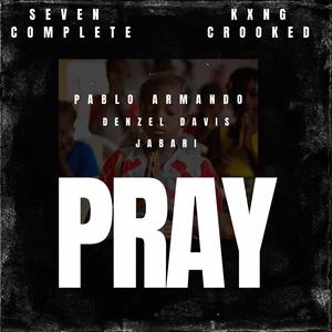 PRAY (feat. Kxng Crooked, Denzel Davis, Pablo Armando & Jabari) [Explicit]