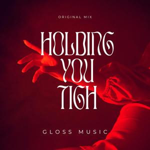 Holding you tigh