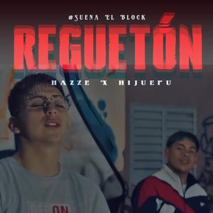 Reguetón (feat. Hazze & El HijuePu)