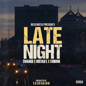 Late Night (feat. Swaingo & 510Bink) [Explicit]