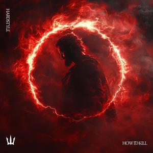 HOW I'D KILL (HARDSTYLE)