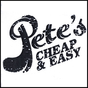 Pete's Cheap And Easy