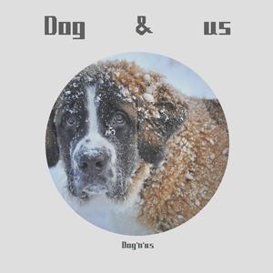 Dog & us