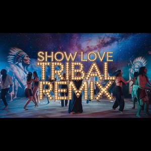 Show love (Alchemorph Remix Tribal Dance)
