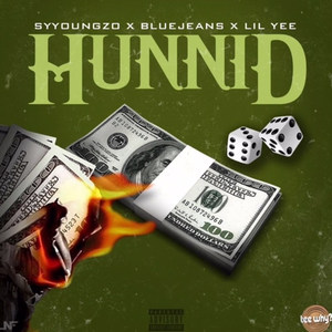 Hunnid(feat. Syyoungzo & Lil Yee) (Explicit)