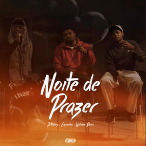 Noite De Prazer (feat. William doxx & Jottaboy)