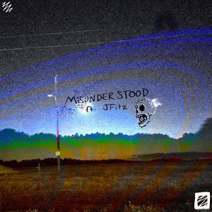Misunderstood(feat. JFitz) (Explicit)
