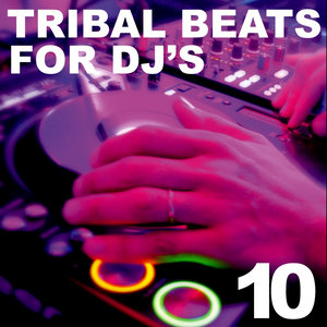 Tribal Beats for DJ's - Vol. 10