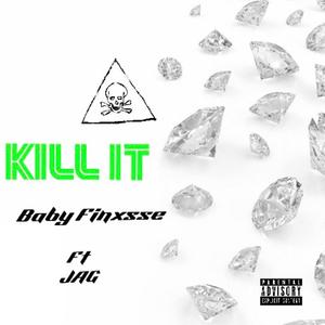 Kill IT (feat. JAG) (Explicit)