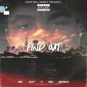 Find Out (feat. EBK Rockko) [Explicit]