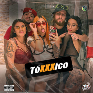 TóXXXico (Explicit)