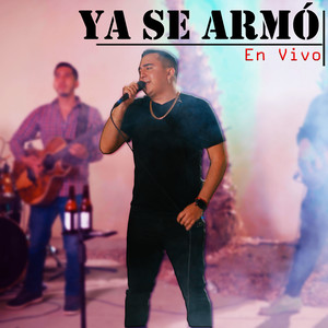 Ya Se Armo (En Vivo)