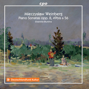 Weinberg: Piano Sonatas, Opp. 8, 49bis & 56