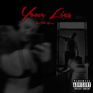 Your Lies (feat. Teflon Spoony) (Explicit)