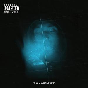 Back whenever (Explicit)