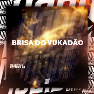 Brisa do Vukadão (Explicit)