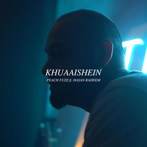 Khuaaishein (feat. Hasan Raheem) (Explicit)