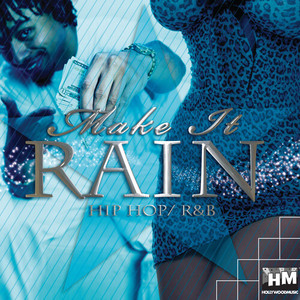 Make It Rain (Explicit)