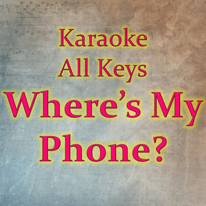 Where's My Phone? (Karaoke Version)