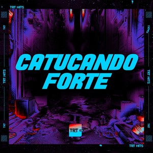 CATUCANDO FORTE (Explicit)