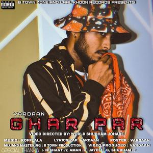 GHAR PAR (Explicit)