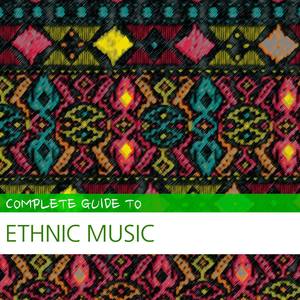 Complete Guide to Ethnic Music