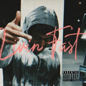 Livin Fast (Explicit)