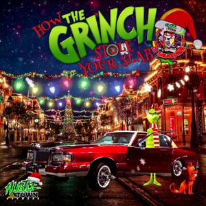 How The Grinch Stole Your Slab (Explicit)