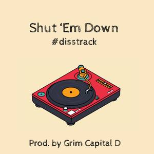 Shut 'Em Down (Explicit)