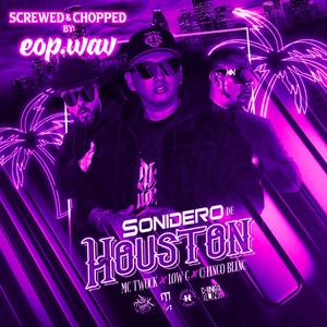 SONIDERO DE HOUSTON (feat. CHINGO BLING & LOW G) ((Screwed n Chopped by eop.wav)) (Explicit)