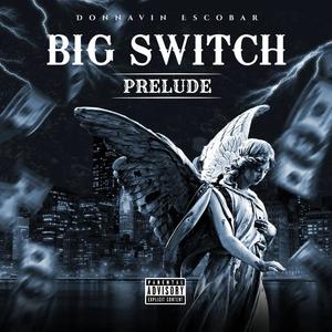 BIG SWITCH PRELUDE (Explicit)