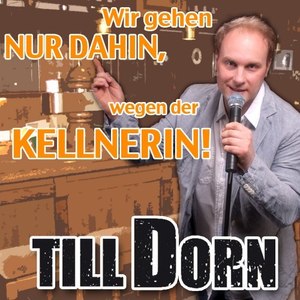 Wir gehen nur dahin wegen der Kellnerin