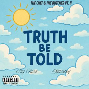 Truth Be Told (feat. Junesboy) (Explicit)