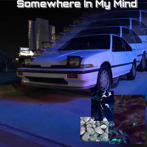 Somwhere in My Mind (Explicit)