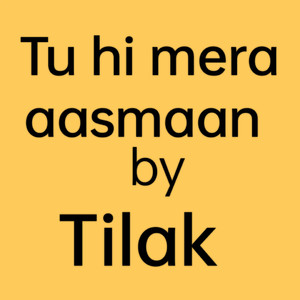 Tu hi mera aasmaan (Romantic Version)