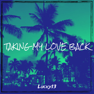 Taking My Love Back (Explicit)