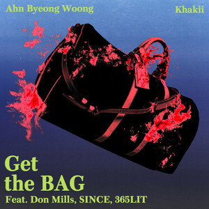 Get the Bag (Feat. Don Mills, SINCE & 365LIT) (Explicit)