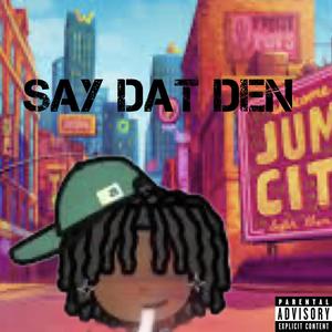 say dat den (Explicit)