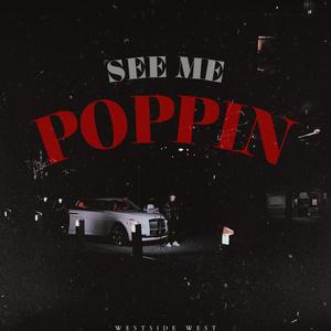 SEE ME POPPIN (Explicit)