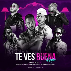 Te Ves Buena (Remix) [feat. El Chevo, Mr Jc, Big Nango, Aaron Bodden & Syrome]