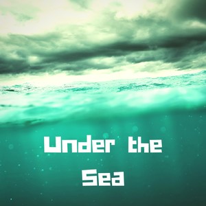 Under the Sea - Sleep Well Sounds of Nature for Kids, Natural Earth & Ocean Collection