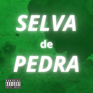 Selva de Pedra (Explicit)