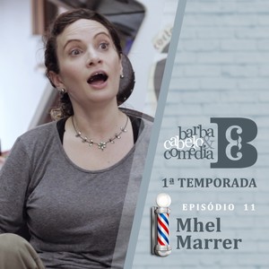 Barba, Cabelo & Comédia: 1ª Temporada, Ep. 11