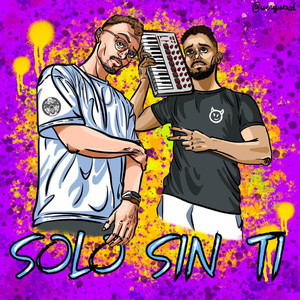 Sólo Sin Ti (Explicit)