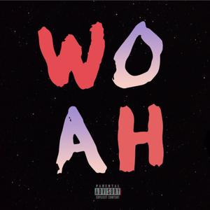 Woah (Explicit)